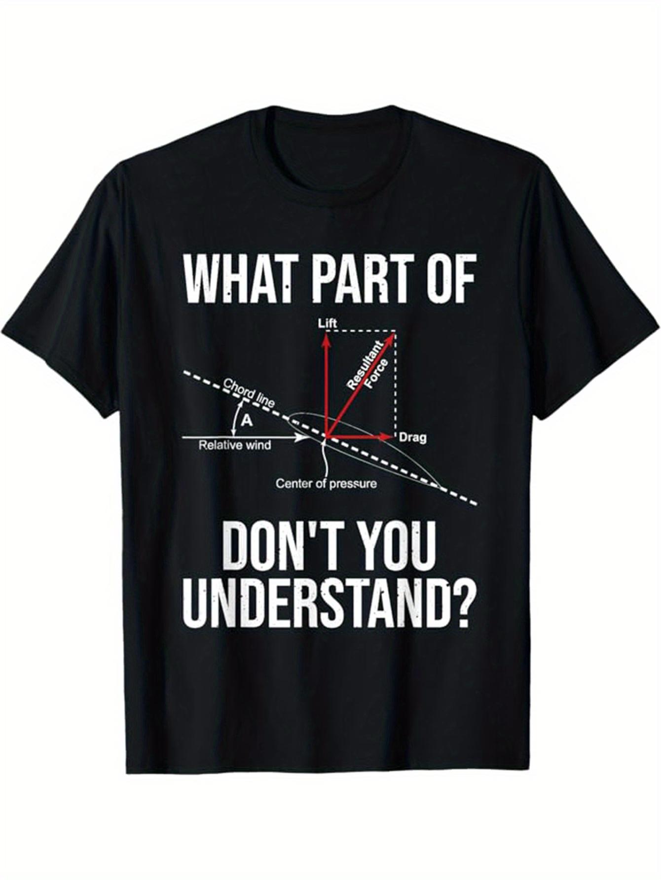 Airplane Graphicwith What Part of Dont You Understand design100 cotton Oneck short sleeve casual printed mens Tshirt S