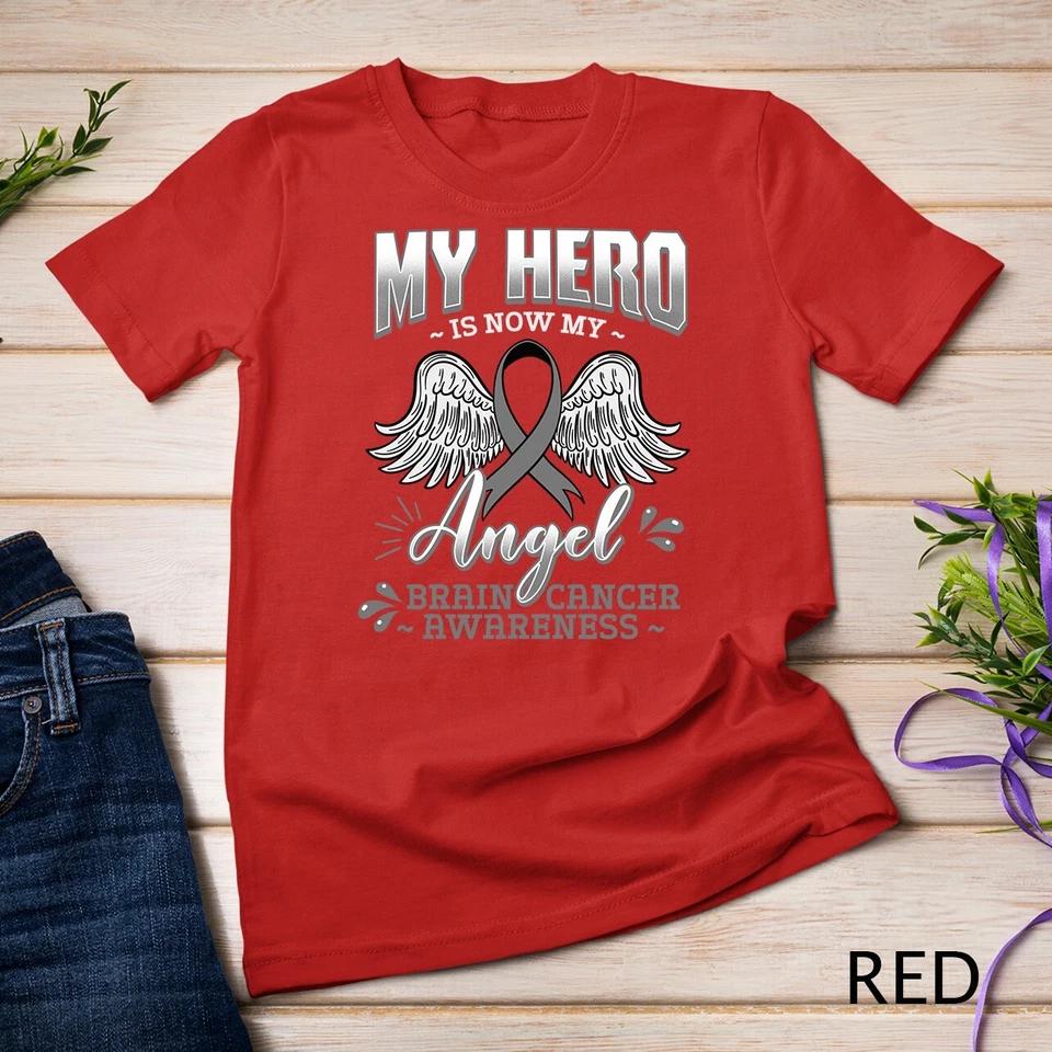 My Hero Is Now My Angel Brain Cancer Neurosurgeons Gift Idea Unisex T-shirt 4 4XL
