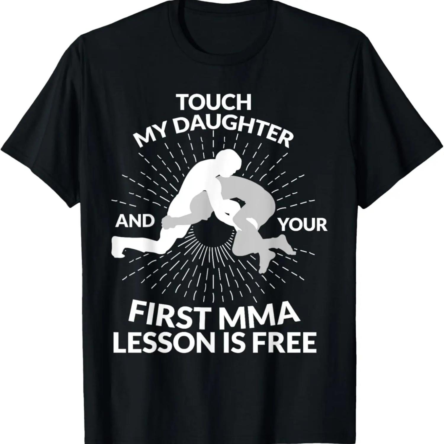 

Martial Arts _ Funny Touch Daughter First Lesson Free - MMA T-Shirt S