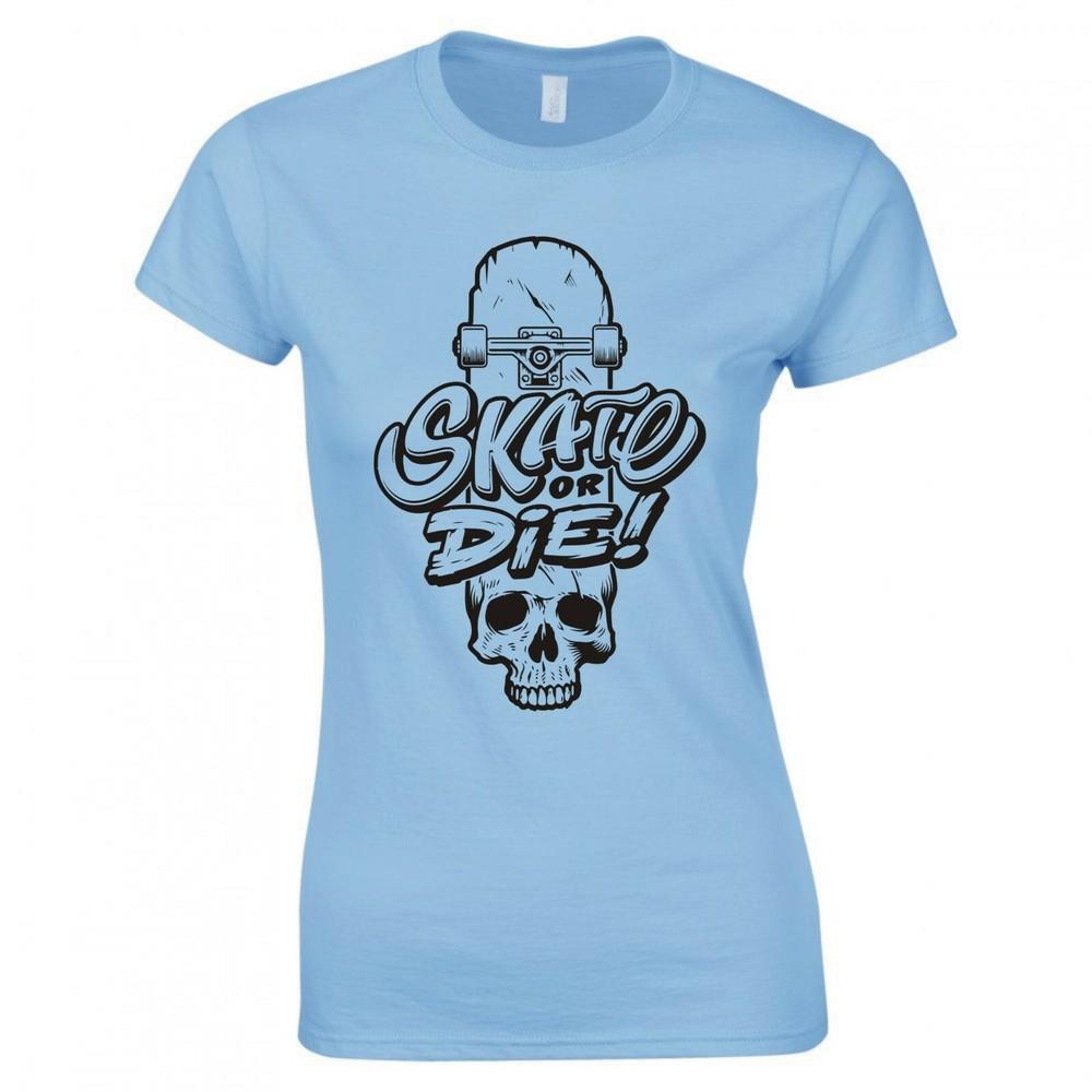 Skateboarding Skate Or Die Ladies Skinny Fit TShirt S