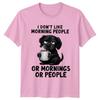 I Dont Like Morning People Or Mornings Or People Grumpy Humour Dog Unisex Tee