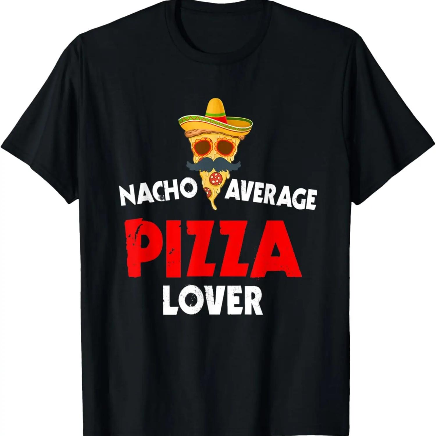 Nacho Average Pizza Lover Costume Italy Pizzeria T-Shirt S чёрный