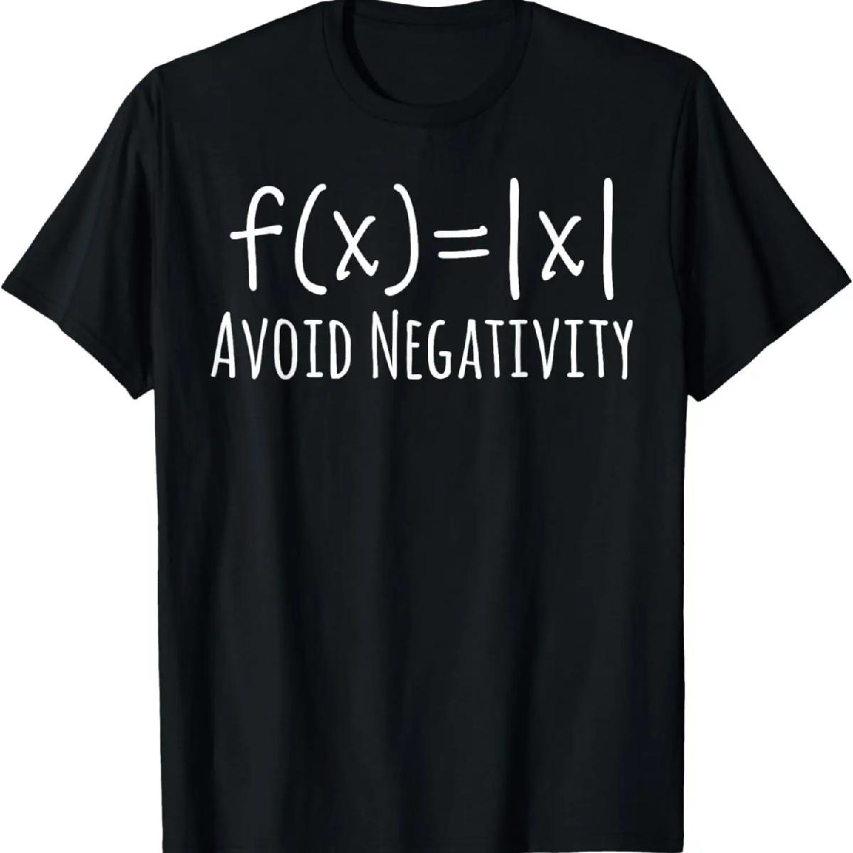 Humorous Avoid Negativity Math Equation Men Women Saying Pun T-Shirt XXXXXL