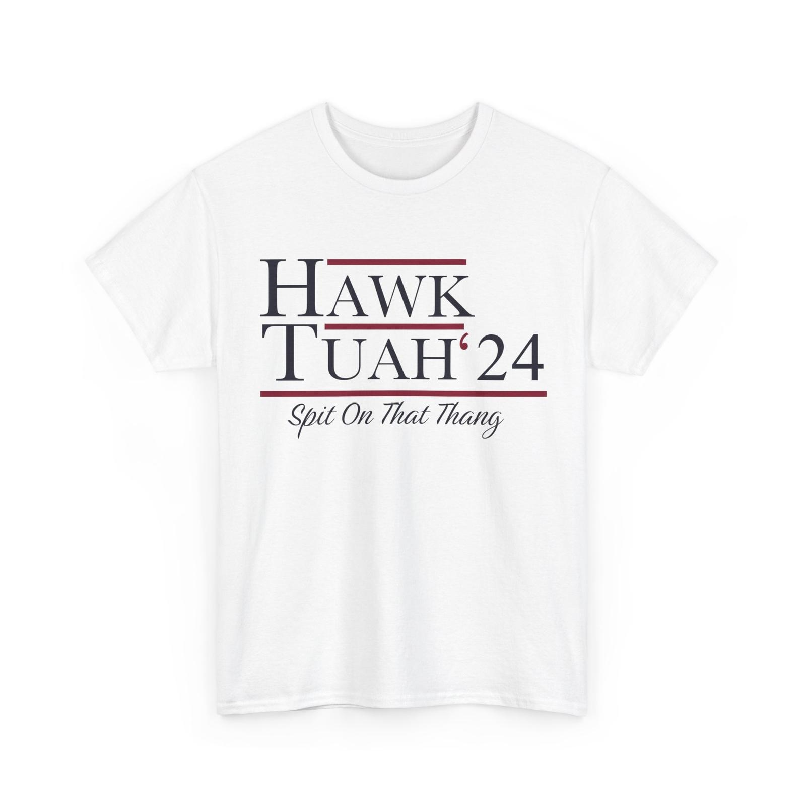 Hawk Tuah Spit On That Thang Cotton Tee Shirt 24 Thing T-Shirt XXXXL