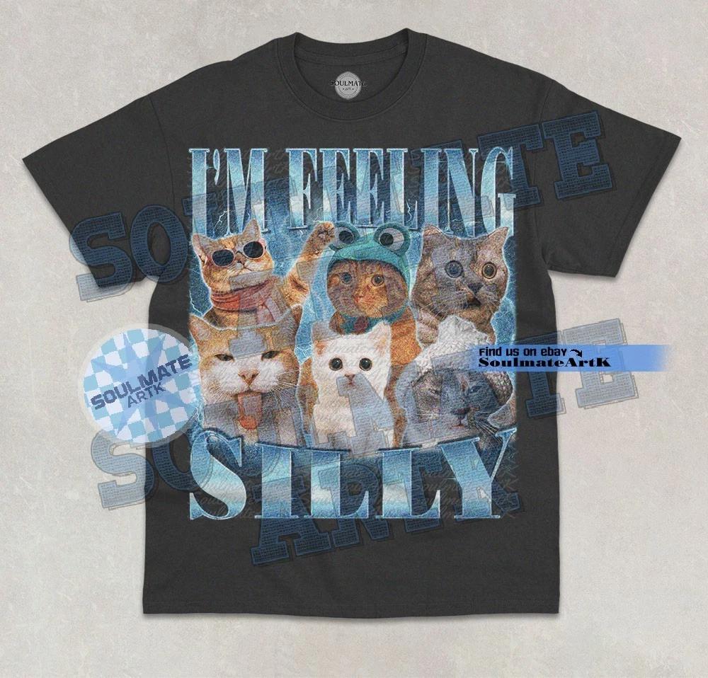 I m Feeling Silly T-Shirt Funny Cat Lover Meme Joke Bootleg Graphic Shirt M