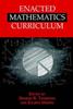 The Enacted Mathematics Curriculum : A Conceptual Framework and Research Needs Book
