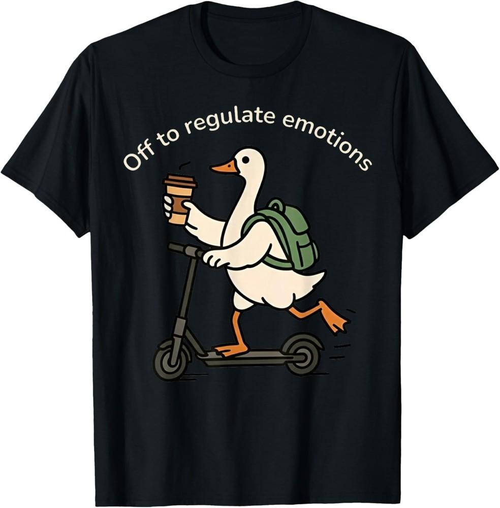 Off to Regulate Emotions Funny Goose T‑Shirt XXXL