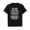 My Job Has This Cool Thing Funny Saying Office Work T Shirt Vintage Streetwear Homme Breathable Casual Fashion Versatile