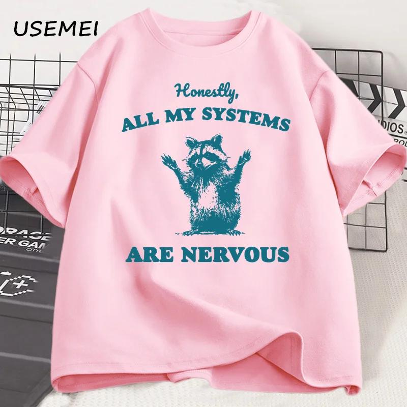 Honestly All of My Systems Are Nervous Raccoon Bear Tshirts for Men Casual Round Neck Funny Graphic Tshirts Cotton Mens Clothing