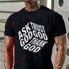 Men T-Shirt ASK GOD TRUST GOD THANK GOD Print Moto Cotton O-neck Short Sleeve T Shirt Hip Hop