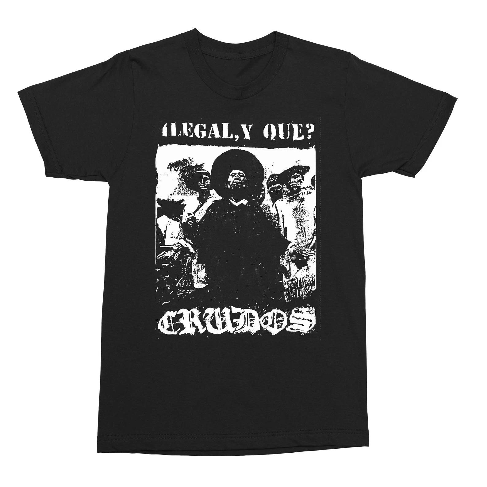 LOS CRUDOS Illegal T-Shirt Latino Hardcore Punk Crust Grindcore Metal Unisex M