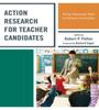 The Action Research for Teacher Candidates : Using Classroom Data To Enhance Instruction Book