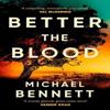 Better the Blood by Michael Bennett Paperback Book 9781398512245