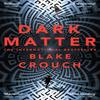 Dark Matter von Blake Crouch Taschenbuch 9781447297581