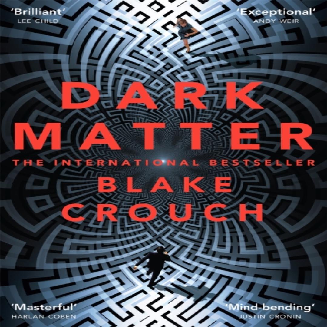 Dark Matter von Blake Crouch Taschenbuch 9781447297581