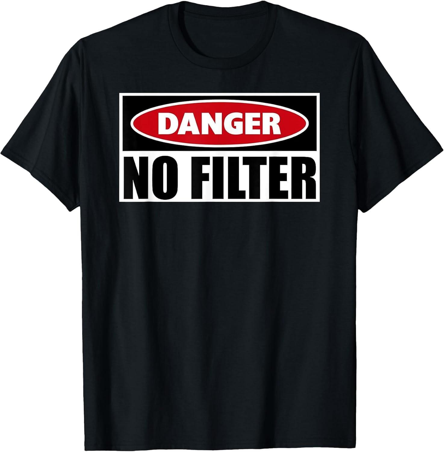 BEST! Danger No Filter Gag Gift - Funny Warning Caution Big Mouth Tee Size S-3XL M