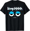 Sarcastic Hmphhh Narcissist Funny Side Eye Novelties T-Shirt
