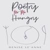Poetry for the Hungry by Denise LeAnne Paperback Book 9781037101670