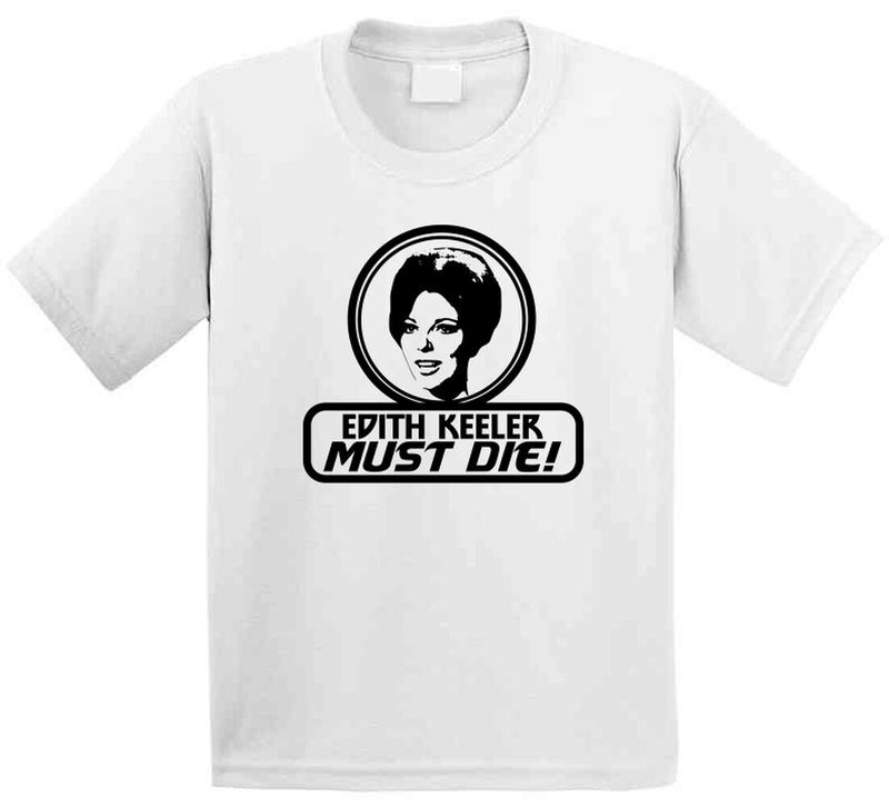 

Edith Keeler must die to repair the timeline Star Trek The City on the Edge Unisex T-Shirt XXXL