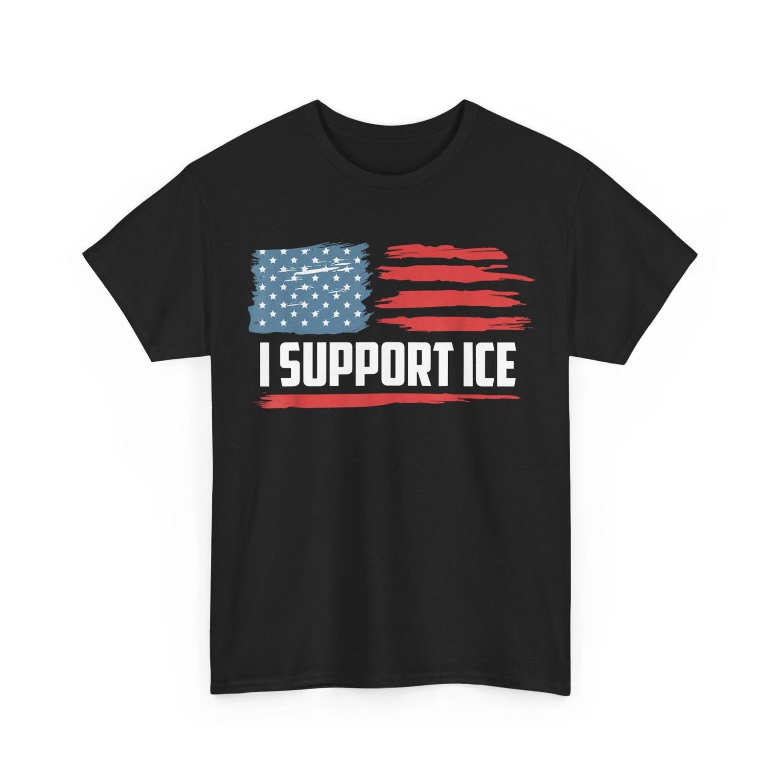I Support ICE Stand with ICE Border Patrol US Flag T-Shirt 3XL