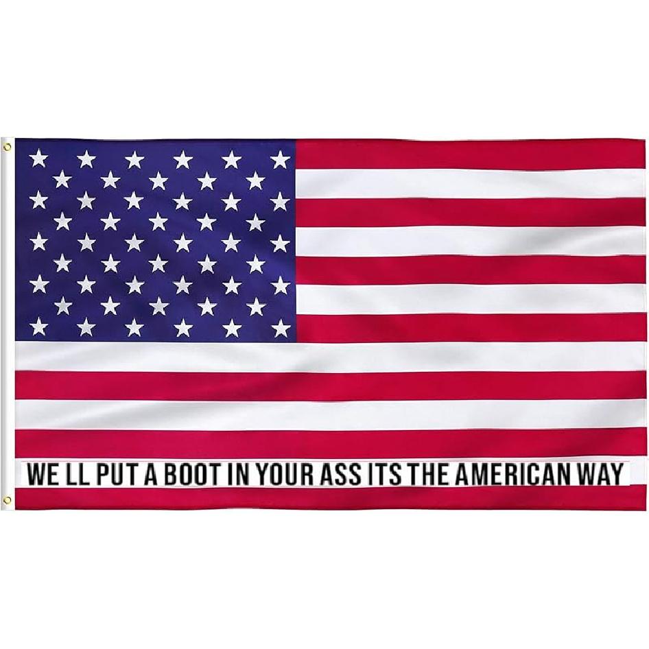 We'll Put a Boot in Your Ass It's the American Way Flag 3x5FT,Premium Quality, USA Flags America Flag with 2 Brass Grommets Vibrant Colors for