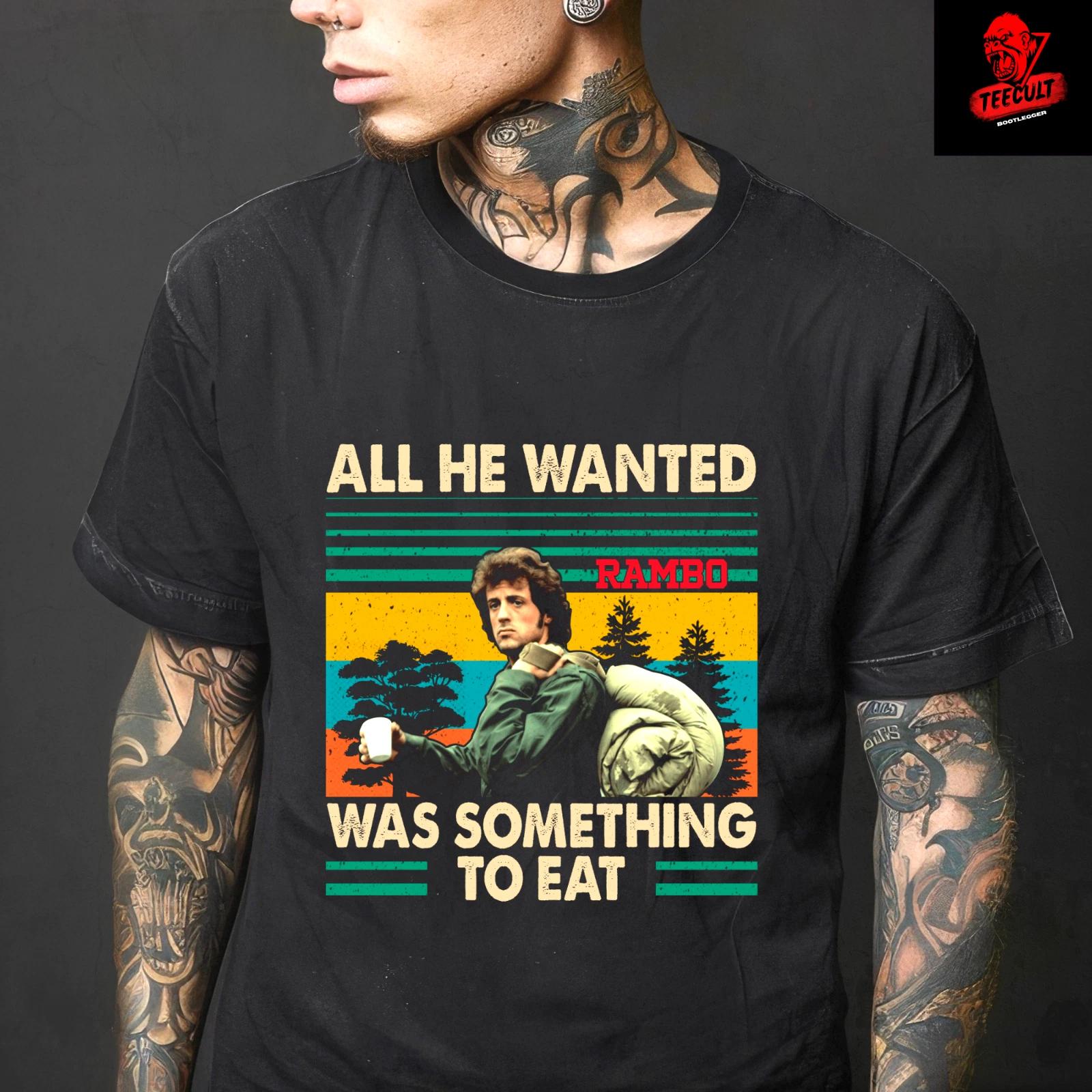 Men s and Women s T-shirts Rambo (1982) All He Wanted Was Something To Eat Unisex Cotton S