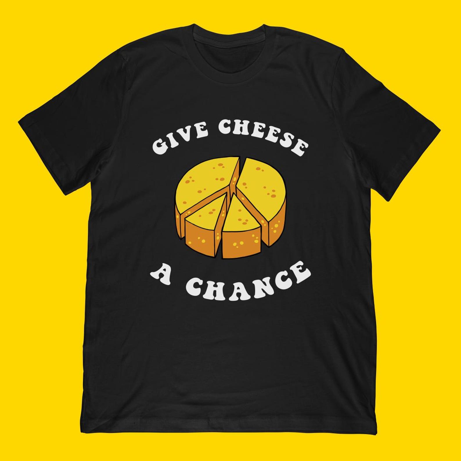 Give Cheese A Chance T-Shirt | Funny Peace Parody Shirt, Cheese Gift XL