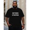 European Sizes RETIRED STRIPPER Plus Size T-shirt Spring and Summer Men's Fashion Casual Printed Men's Clothing, PLUS SIZE