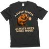 Castor Limpador Engraçado pega mais madeira duplo sentido T-shirt Inapropriada