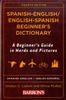 The Spanish-English/English-Spanish Beginner's Dictionary Book