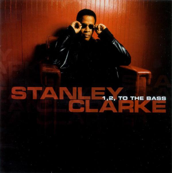 

CD STANLEY CLARKE - 1 2 to the Bass EK67346 Epic 2003 US Jazz Used