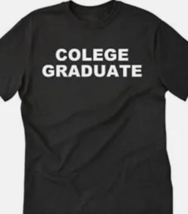 Colege Graduate T shirt tee Funny S