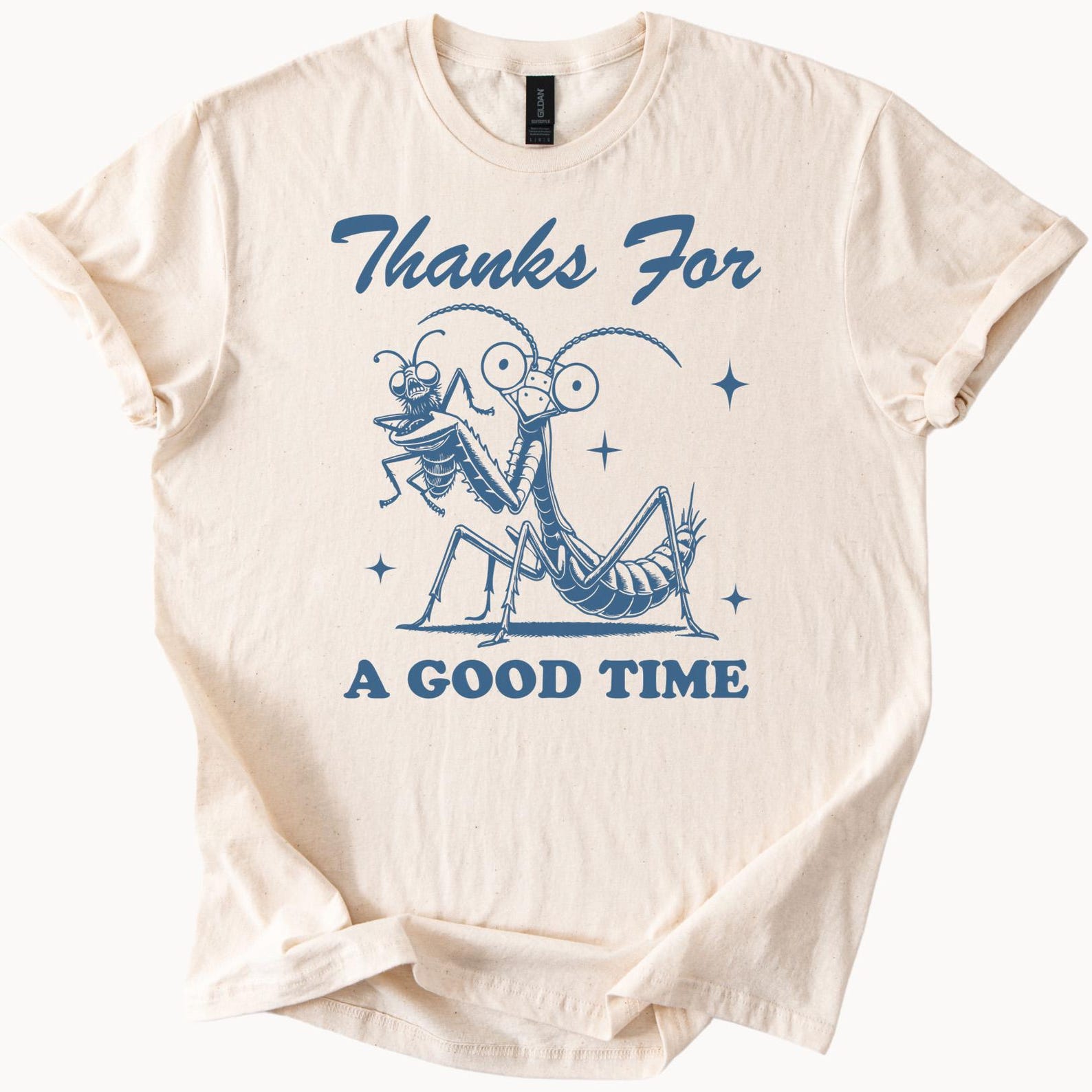 Funny Praying Mantis Graphic T Shirt Thanks For A Good Time Insect Humor Tee Unique Animal Lover Gift Cool Cartoon Bug Shirt 120