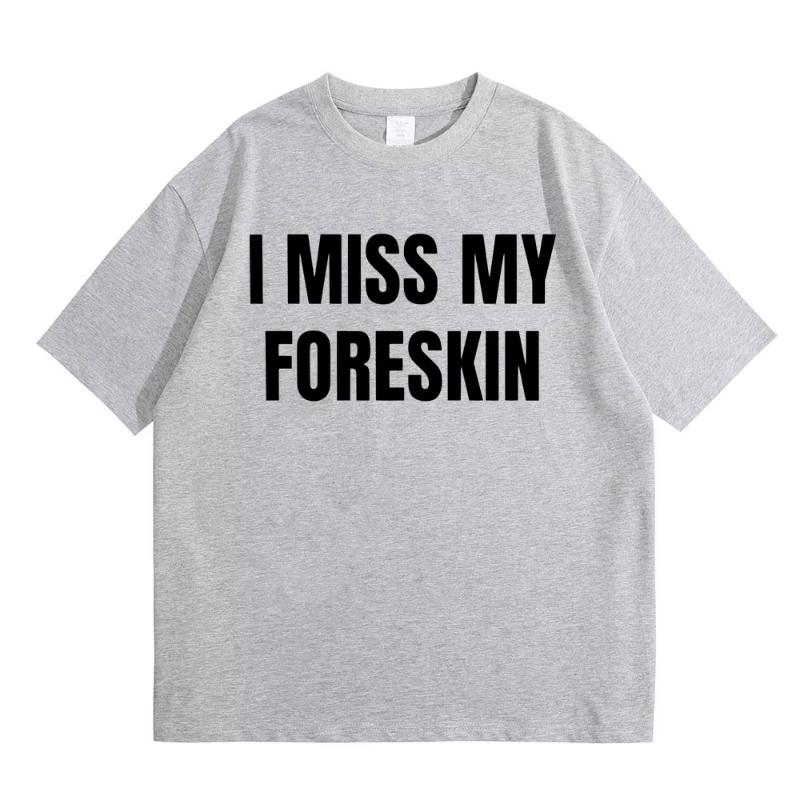 Magliette Stampate Meme Divertenti Mi Manca il Prepuzio Estate Unisex Donna Hip Hop Casual Maglietta Oversize Unisex Cotone Manica Corta