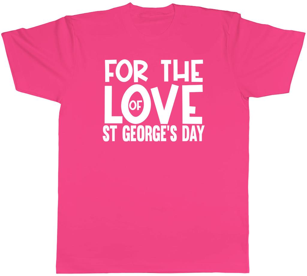 For the Love of St Georges Day Unisexs Unisex TShirt Tee