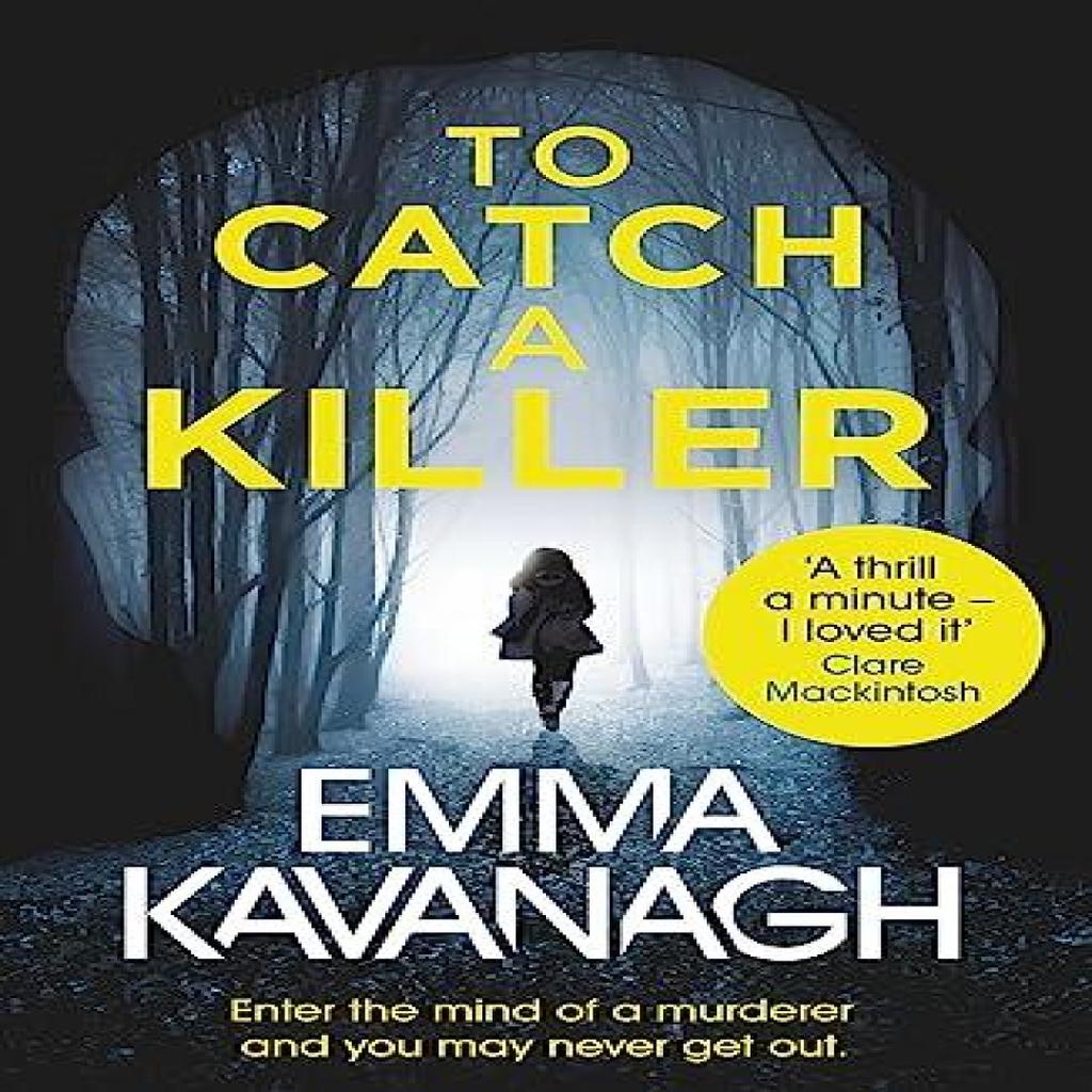 To Catch a Killer by Emma Kavanagh Paperback Book 9781409174981