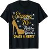 Stepping Into My 70th Birthday God's Grace Mercy T-shirt