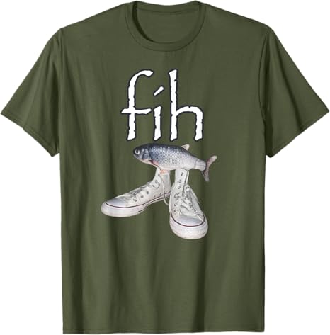 Fih Shoes Fish Funny Misspelled Humor TShirt FisherUnisex FihCalling Y2k Design Graphic Outfit Unisexs Fashion Saying Tee Novelty