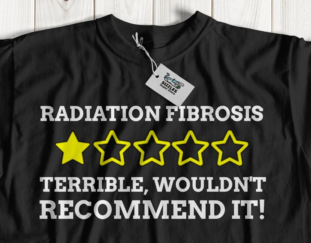 

Unisex Funny Radiation Fibrosis T-Shirt Radiation-Induced Fibrosis Gifts S