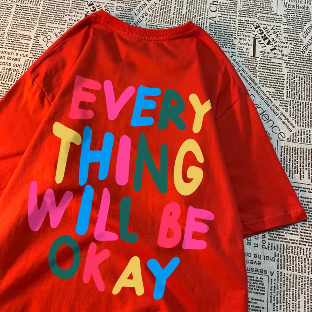 Every Thing Will Be Okay Letter Clothing Mens T Shirts Simplicity Summer Tops Cotton Loose T-Shirt Fashion
