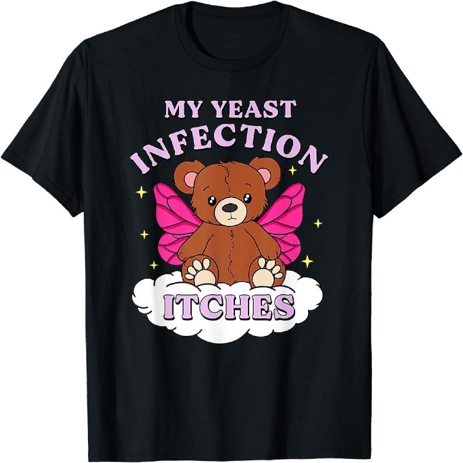 HARCEWBK Funny Meme My Yeast Infection Itches Weird Humor Offensive T-Shirt XXXXXL чёрный