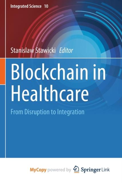 Kniha Blockchain In Healthcare : From Disruption To Integration