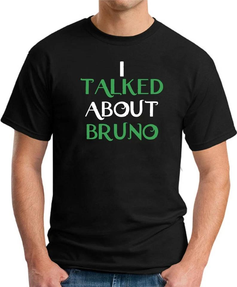 I TALKED ABOUT BRUNO T-SHIRT Encanto We Don t Talk About Films Movies Top 5 S