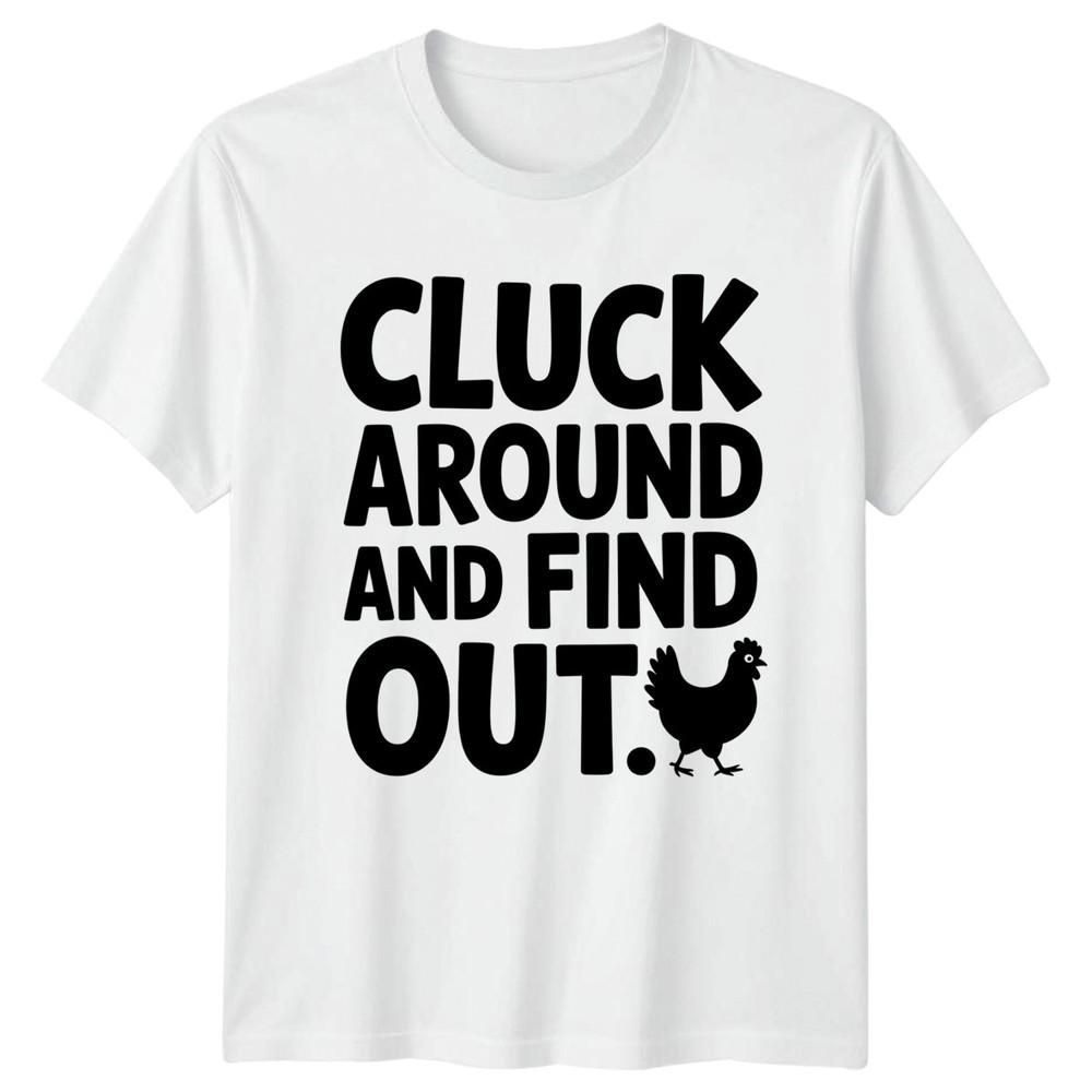 Cluck Around Unisexs TShirt Chicken Poultry Lover Gift For Her S