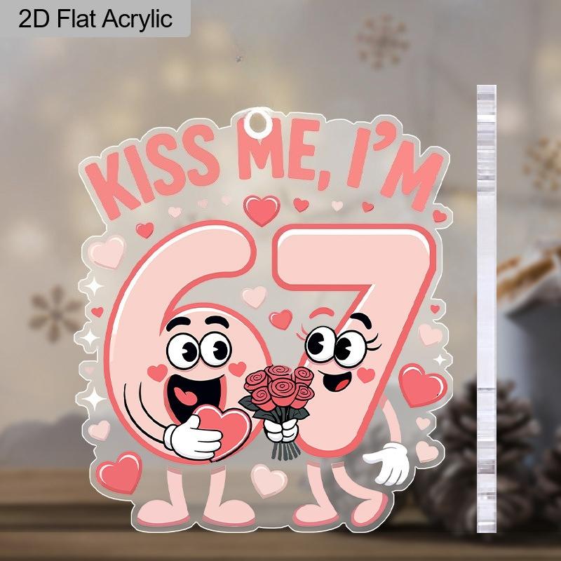 2D Flat Acrylic Kiss Me 67 Decoration, Indoor and Outdoor Decoration - No Battery/electricity Required, Store Decoration, Durable Outdoor