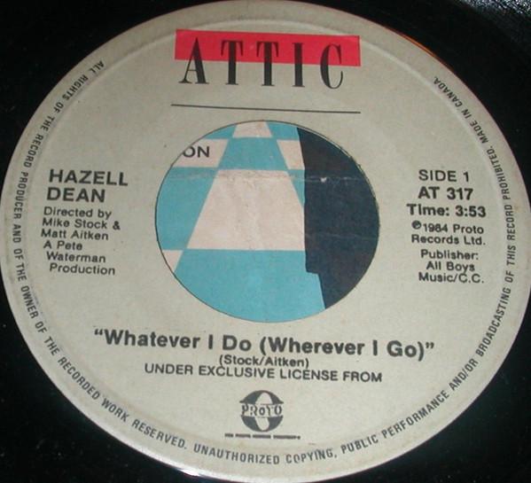 

7inch Record HAZELL DEAN Whatever I Do Wherever I Go AT317 Attic Proto 1984 Canada Pop Used