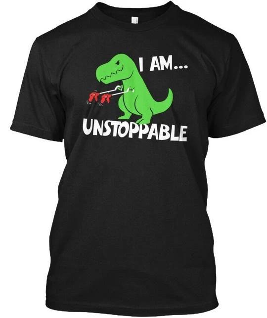 

I Am Unstoppable Funny T Rex Dinosaur Xm TTshirt Made in the USA Size S to 5XL 3XL