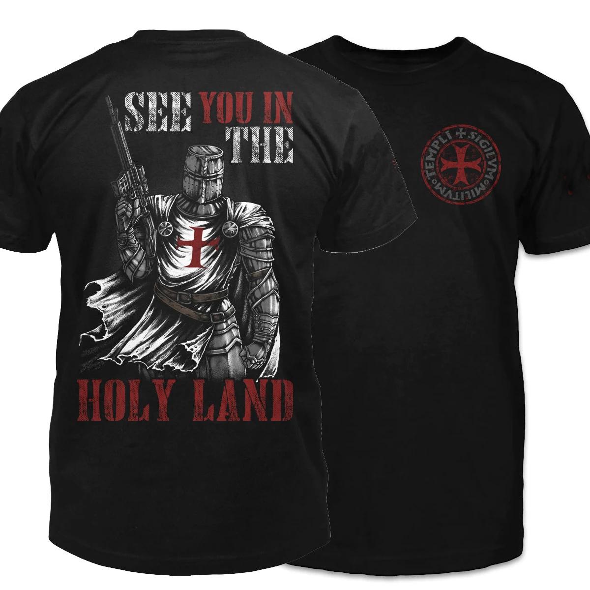 

See You In The Holy Land! Christ s soldiers Modern Crusader cross T Shirt New 100% Cotton Short Sleeve O-Neck Casual T-shirt 4XL