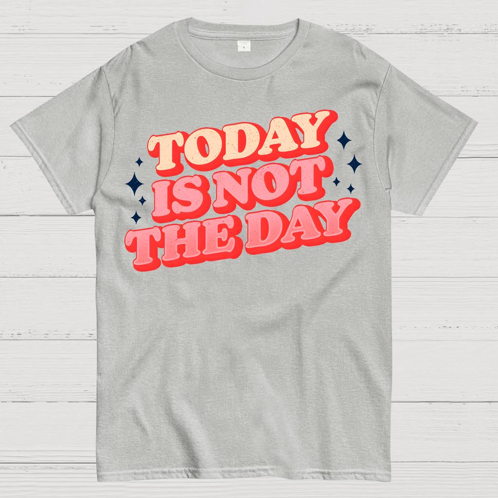 Today Is Not The Day Cotton Summer Casual Cool Loose T-Shirt