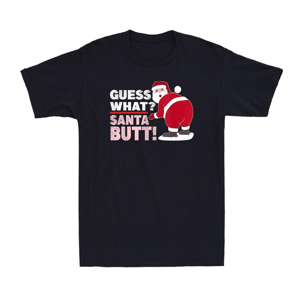 Guess What Santa Bvtt Funny Christmas Santa Claus Rude Sarcastic Men s T-Shirt S разноцветный